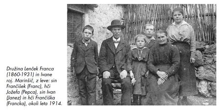 Franc Lenček z ženo Ivano, roj. Marinšič in z otroki (od leve proti desni): Frančiškom (Francem), Jožefo (Pepco), Ivanom (Janezom) in  Frančiško (Francko) okoli leta 1914.